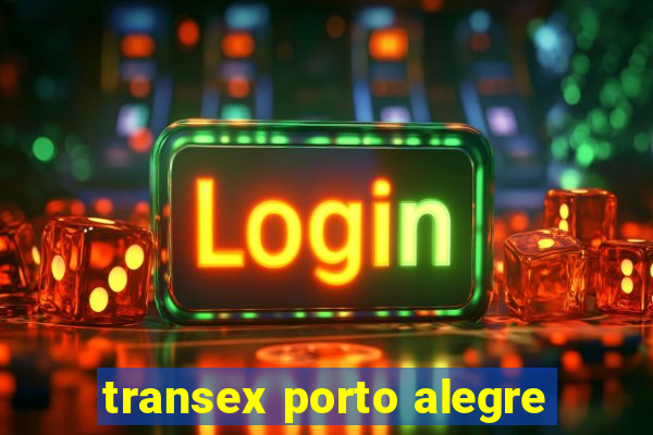 transex porto alegre